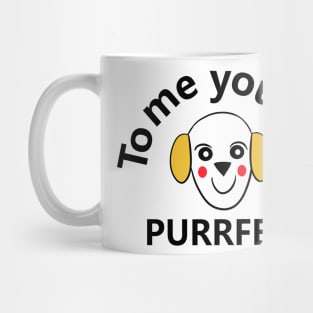 To me you're purrfect #dogsdrawing Mug